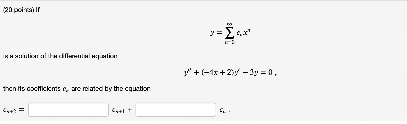 Solved (20 Points) If Y=∑n=0∞cnxn Is A Solution Of The | Chegg.com