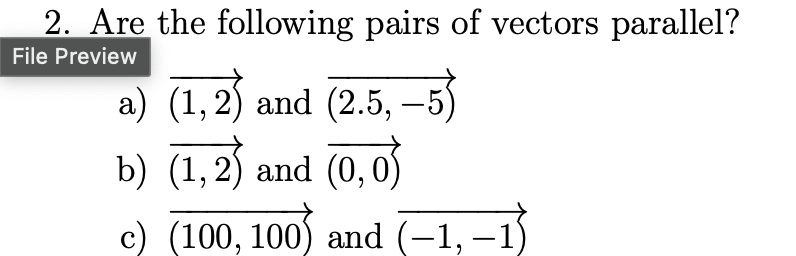 Solved Are the following pairs of vectors parallel?File | Chegg.com
