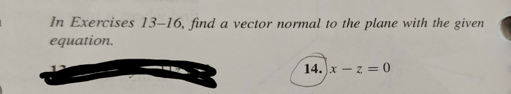 Solved In Exercises 13-16, find a vector normal to the plane | Chegg.com