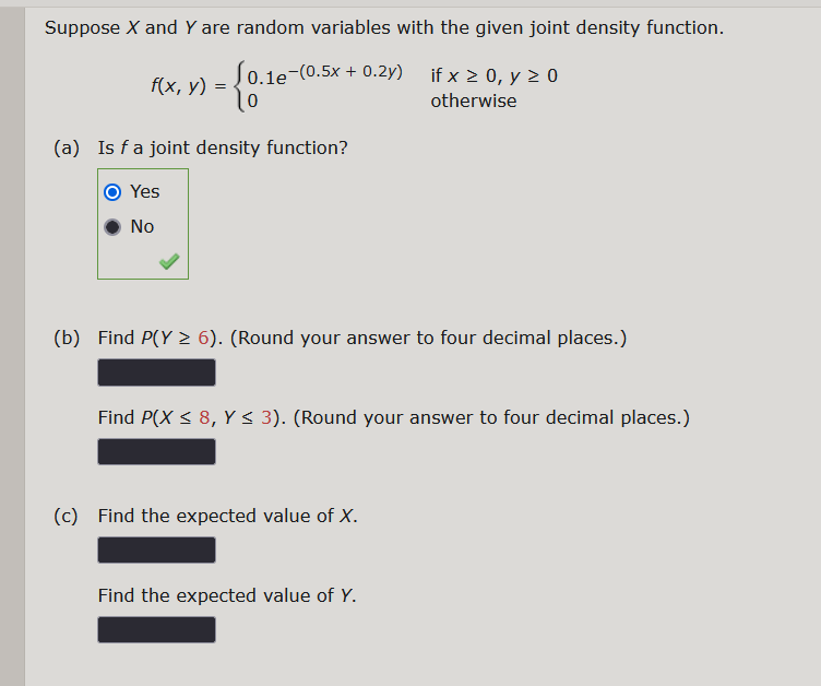 Suppose \( X \) and \( Y \) are random variables with the given joint density function.
\[
f(x, y)=\left\{\begin{array}{ll}
0