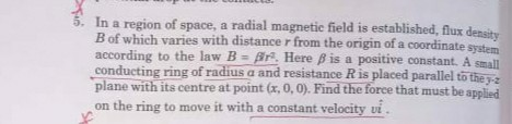 Solved 5. In a region of space, a radial magnetic field is | Chegg.com