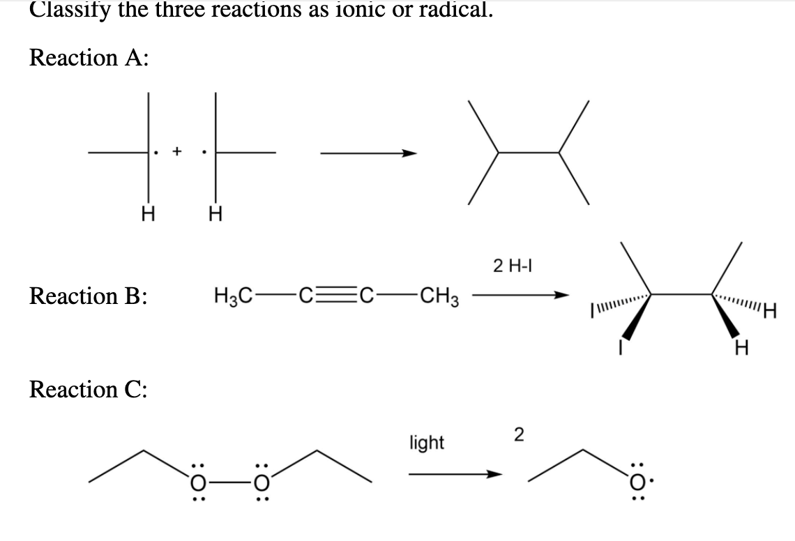 Classify The Three Reactions As Ionic Or Radical Chegg 