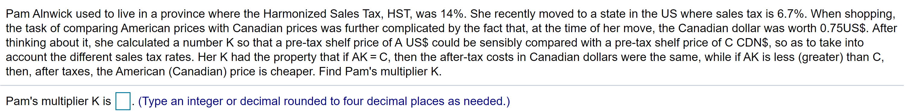 Solved Pam Alnwick Used To Live In A Province Where The Chegg