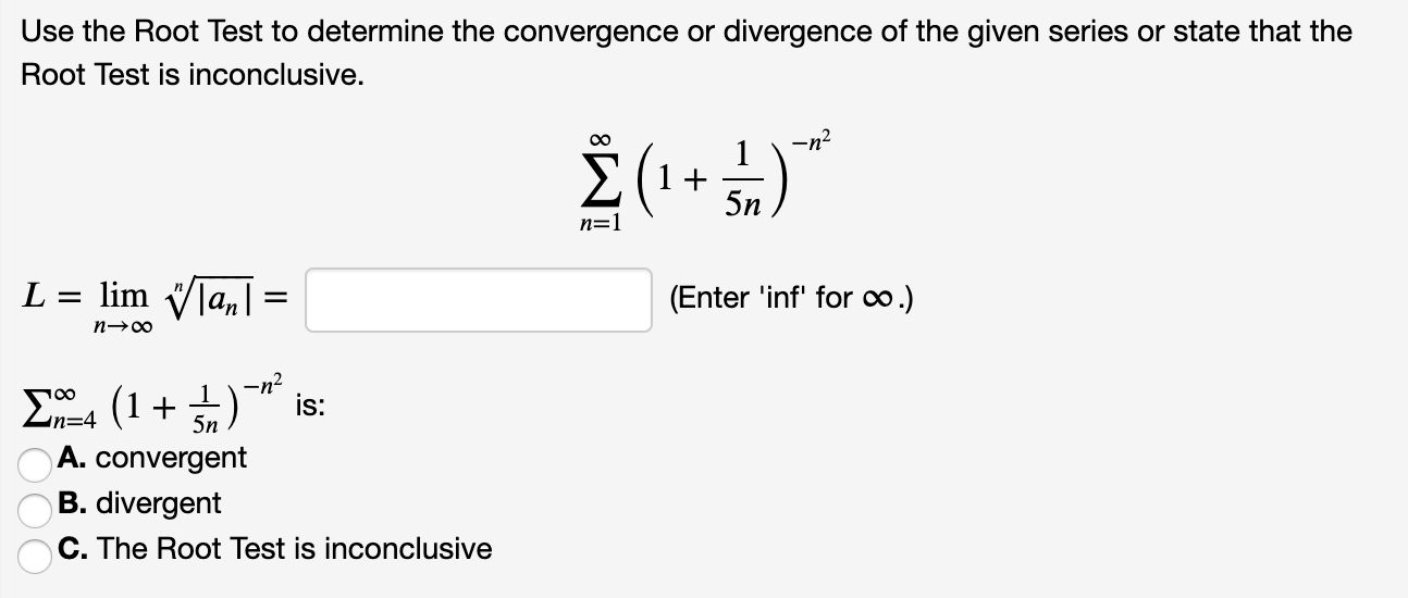 Solved Use the Root Test to determine the convergence or | Chegg.com