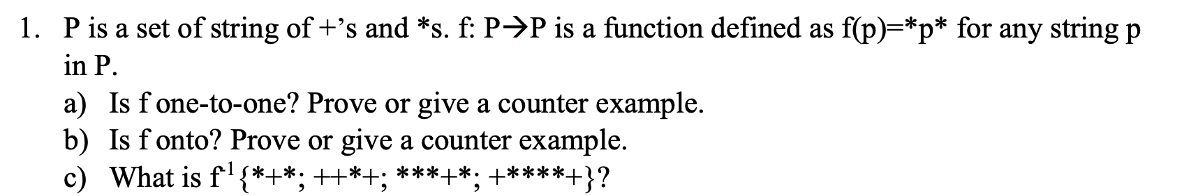 Solved 1. P is a set of string of +'s and *s. f: PP is a | Chegg.com