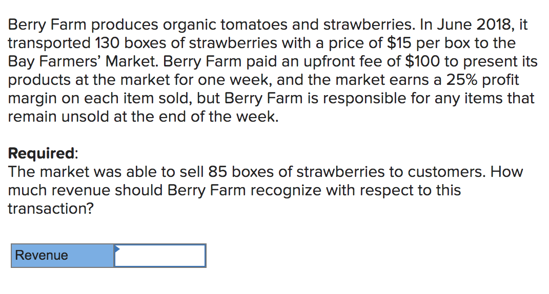 Solved Berry Farm produces organic tomatoes and
