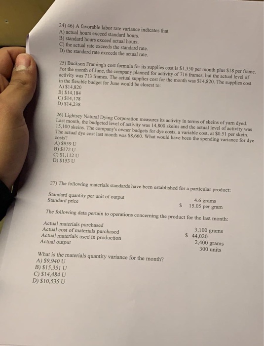 Solved 24) 46) A favorable labor rate variance indicates