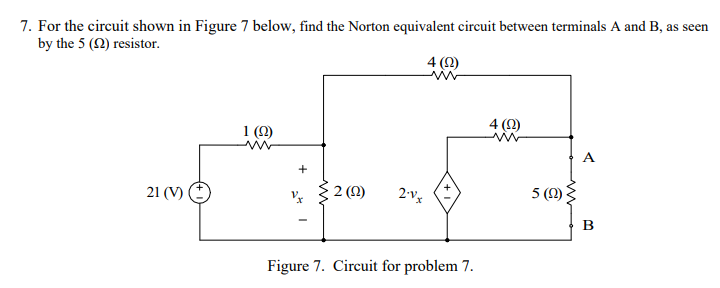 Solved 7. For the circuit shown in Figure 7 below, find the | Chegg.com
