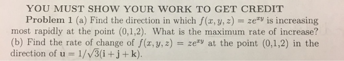 Solved YOU MUST SHOW YOUR WORK TO GET CREDIT Problem 1 (a) | Chegg.com