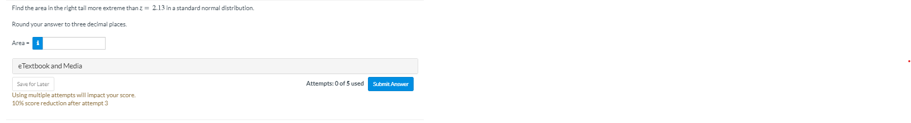 Solved Find the area in the right tail more extreme than z = | Chegg.com