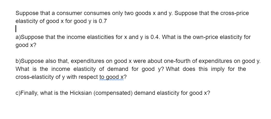 Suppose That A Consumer Consumes Only Two Goods X And | Chegg.com