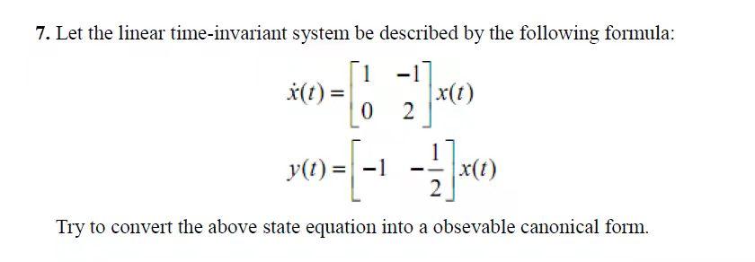 Solved 7. Let The Linear Time-invariant System Be Described | Chegg.com