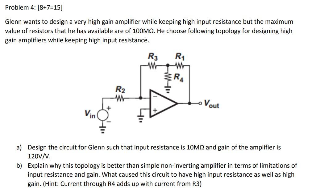 Solved Glenn wants to design a very high gain amplifier | Chegg.com