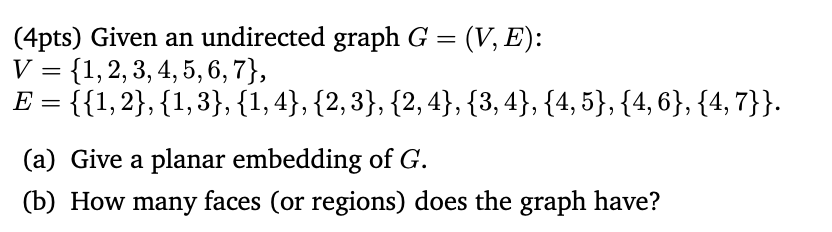 Solved (4pts) Given an undirected graph G = (V, E): V = | Chegg.com