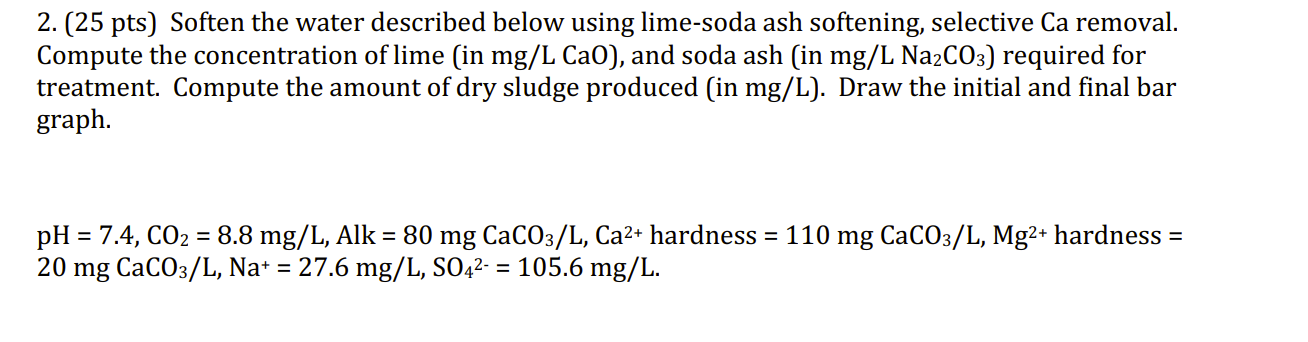 Solved 2. (25 pts) Soften the water described below using | Chegg.com