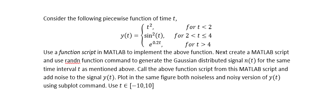 Solved Consider the following piecewise function of time t, | Chegg.com