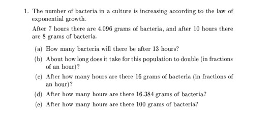 Solved 1. The number of bacteria in a culture is increasing | Chegg.com