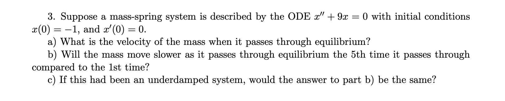 Solved 3. Suppose a mass-spring system is described by the | Chegg.com