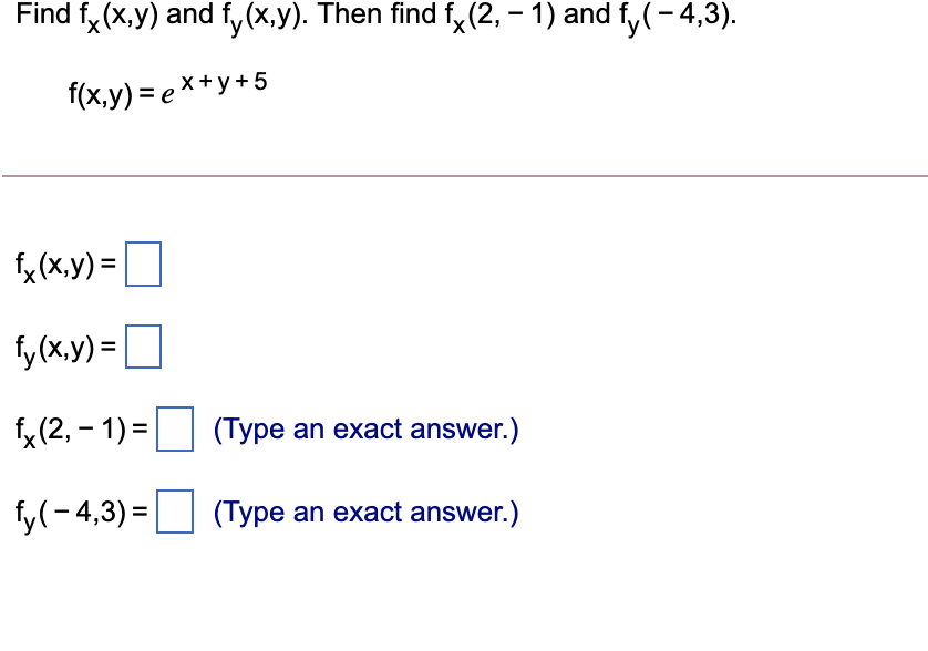 Solved Find fx(x,y) and fy(x,y). Then find fx (2, - 1) and | Chegg.com