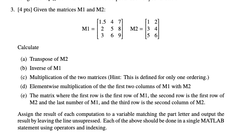 Solved 3. 4 pts Given the matrices M1 and M2 1.5 4 7 M1