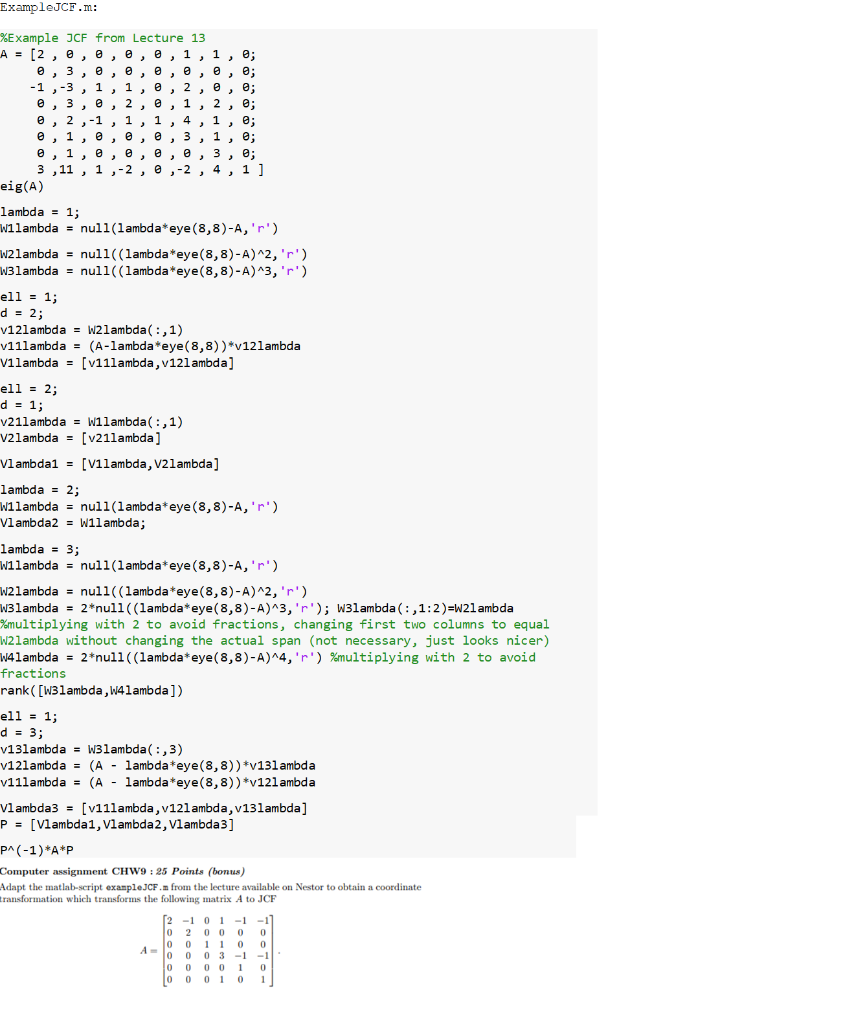 ExampleJCF.m: HONHmo WP-NOOP %Example JCF from Lecture 13 A = [2,0,0,0,0,1,1, 0,3,0,0,0,0 -1,-3,1,1,0 0,3, 0,2,-1,1 0,1,0,0,0
