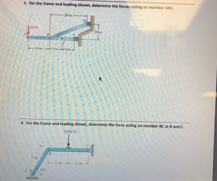 Solved 3. For the frame and loading shown, determine the | Chegg.com