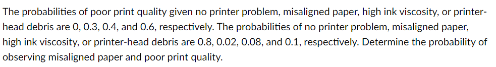 Solved The Probabilities Of Poor Print Quality Given No | Chegg.com