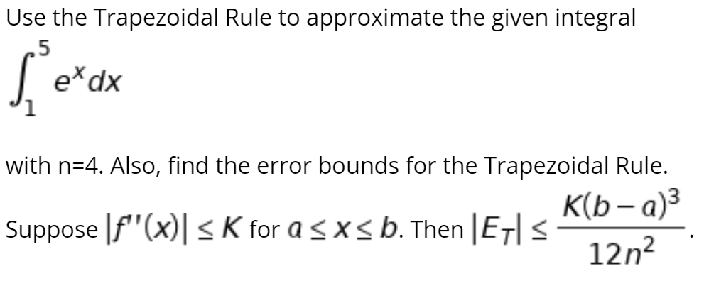 Solved Use The Trapezoidal Rule To Approximate The Given | Chegg.com