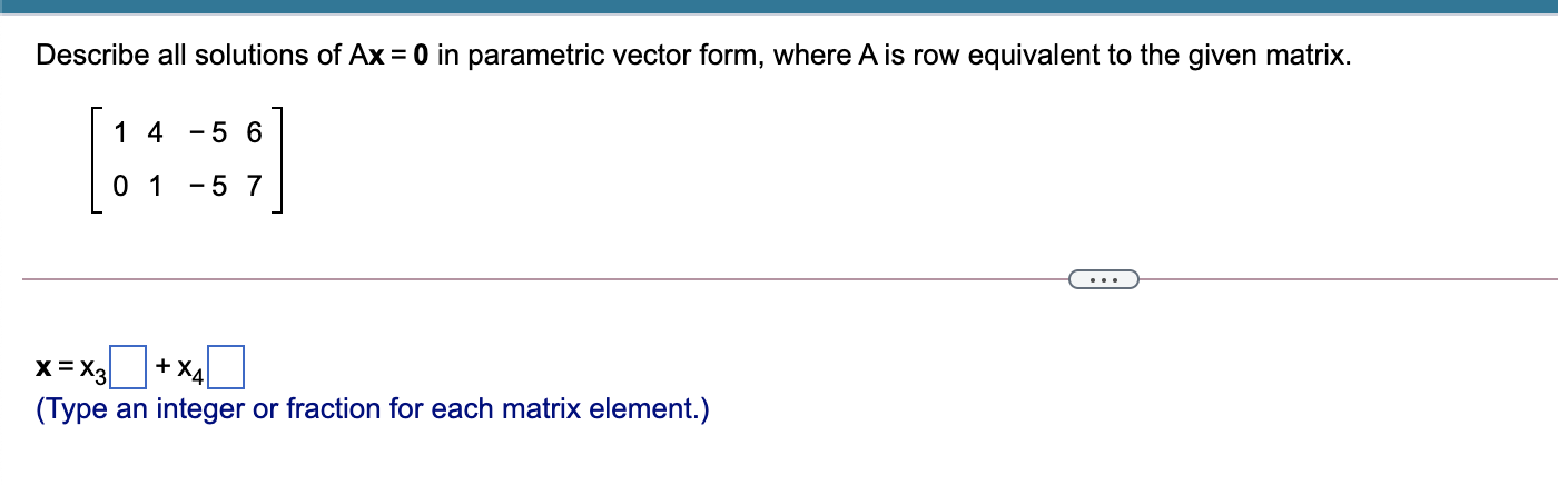 solved-describe-all-solutions-of-ax-0-in-parametric-vector-chegg