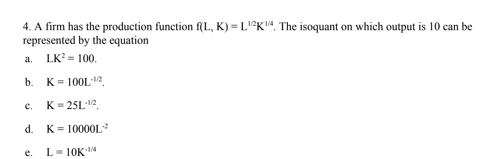 Solved 4. A firm has the production function f(L,K) = L | Chegg.com