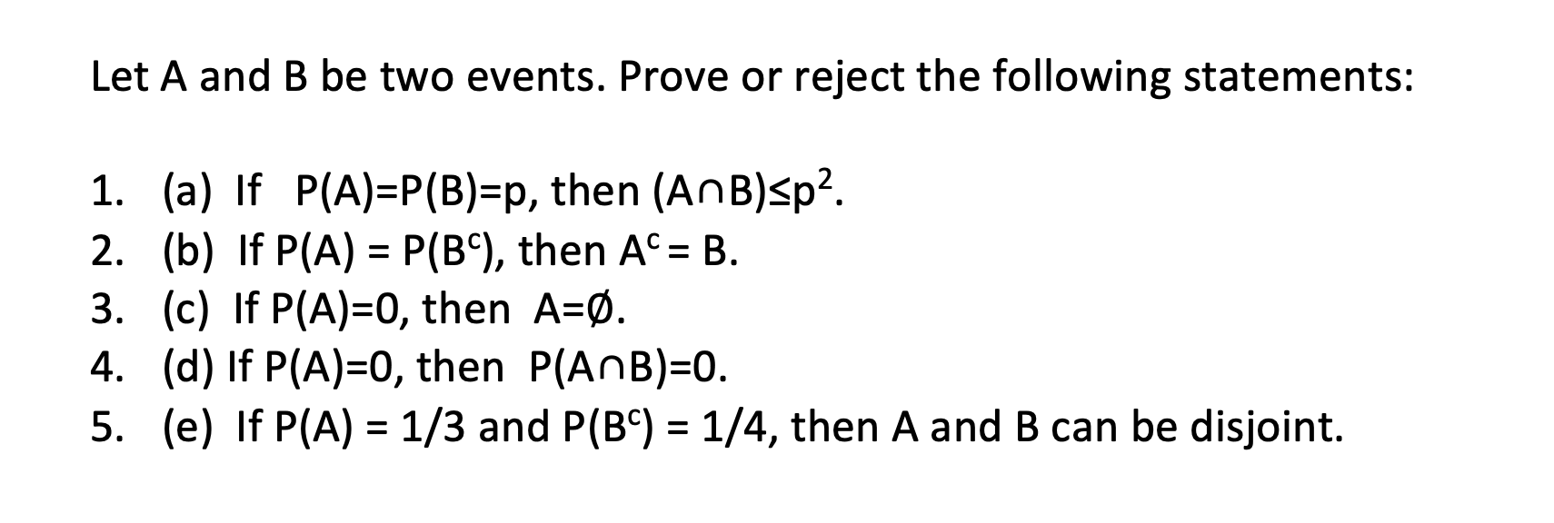 Solved Let A And B Be Two Events. Prove Or Reject The | Chegg.com