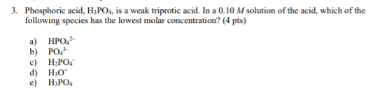 Solved 3. Phosphoric acid, H3PO4, is a weak triprotic acid. | Chegg.com