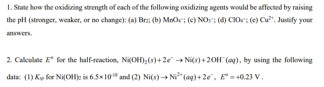 Solved 1. State how the oxidizing strength of each of the | Chegg.com