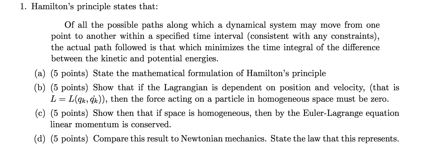 Solved 1. Hamilton's principle states that: Of all the | Chegg.com