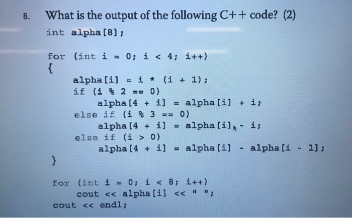 Solved 8. What is the output of the following C++ code? (2) | Chegg.com