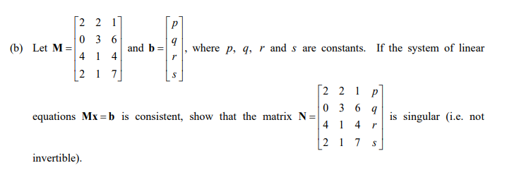 Solved (b) Let M=⎣⎡204223111647⎦⎤ And B=⎣⎡pqrs⎦⎤, Where | Chegg.com