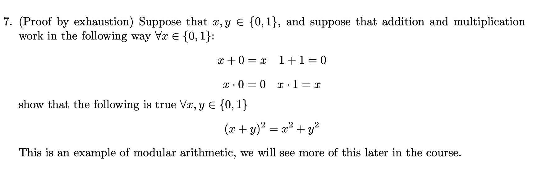 Solved 7. (Proof by exhaustion) Suppose that x,y € {0,1}, | Chegg.com