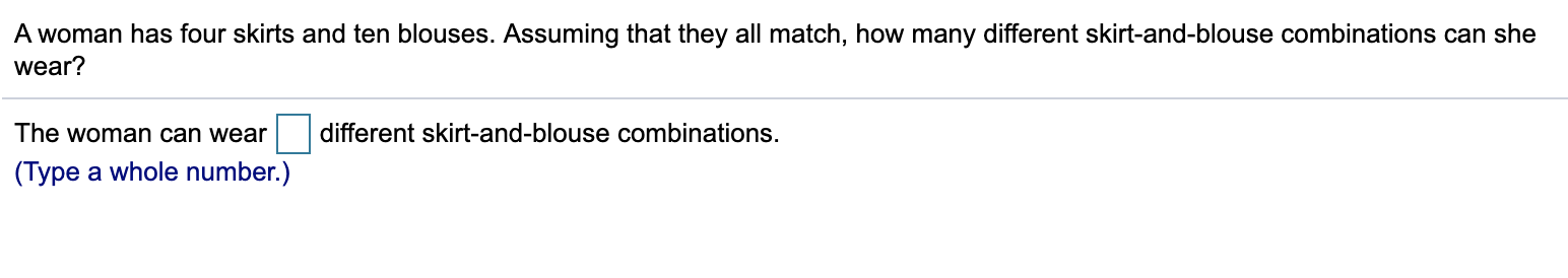 Solved A woman has four skirts and ten blouses. Assuming | Chegg.com