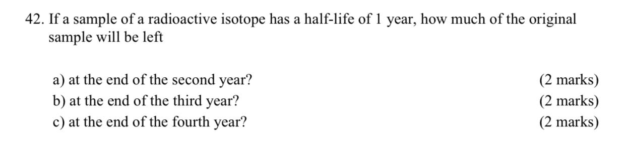 Solved 42. If a sample of a radioactive isotope has a | Chegg.com