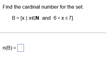 Solved Find The Cardinal Number For The Set. B={x∣x∈N And 6 | Chegg.com ...