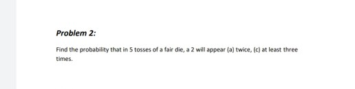 Solved Problem 2 Find The Probability That In 5 Tosses O Chegg Com