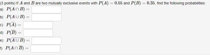 Solved (3 points) If A and B are two mutually exclusive | Chegg.com