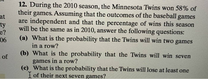 Solved 12. During the 2010 season the Minnesota Twins won Chegg