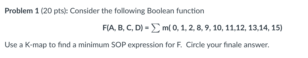 Solved Problem 1 (20 pts): Consider the following Boolean | Chegg.com