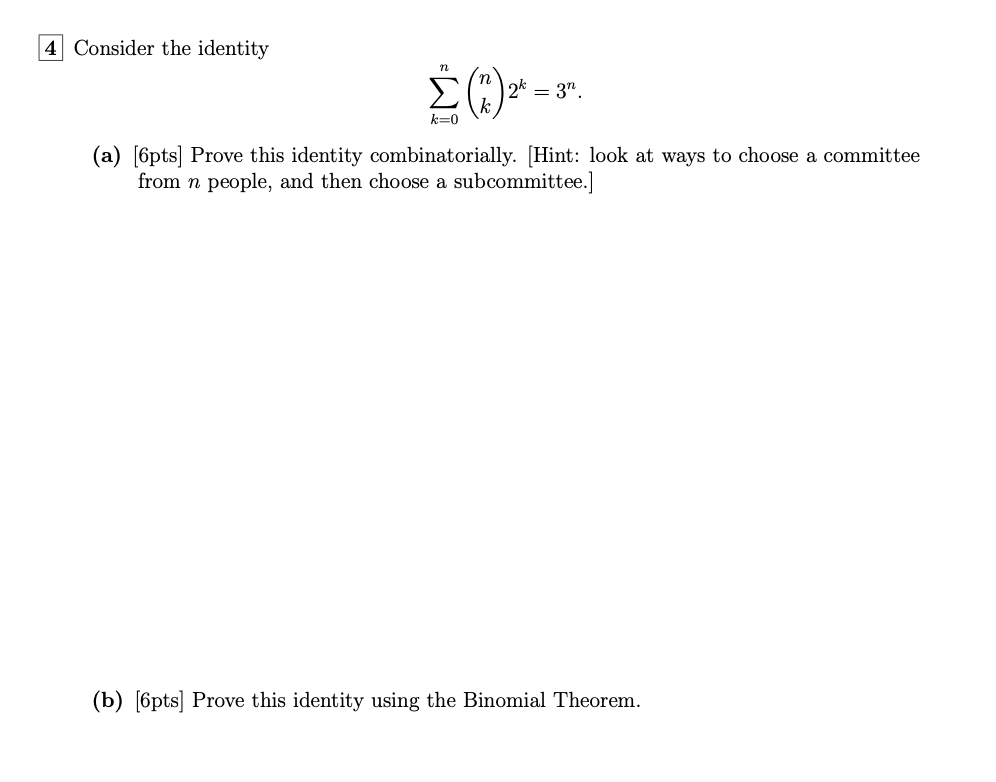 Solved 4 Consider The Identity (*)2 = 3 K=0 (a) [6pts) Prove | Chegg.com