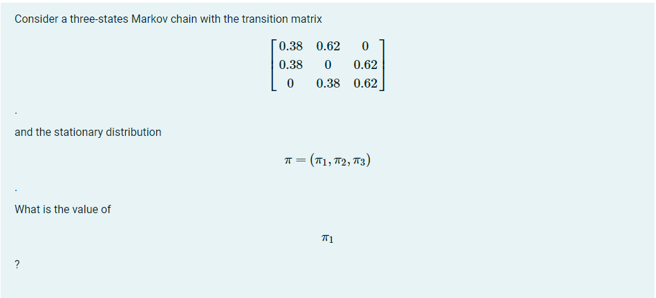 Solved Consider a three-states Markov chain with the | Chegg.com