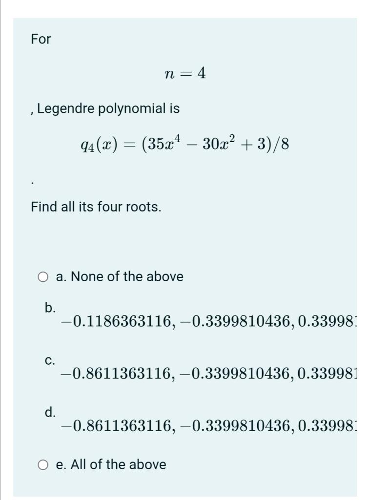 Solved For n = 4 Legendre polynomial is q4(2) = (35x4 – 30x² | Chegg.com