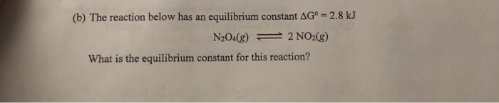 Solved (b) The reaction below has an equilibrium constant | Chegg.com