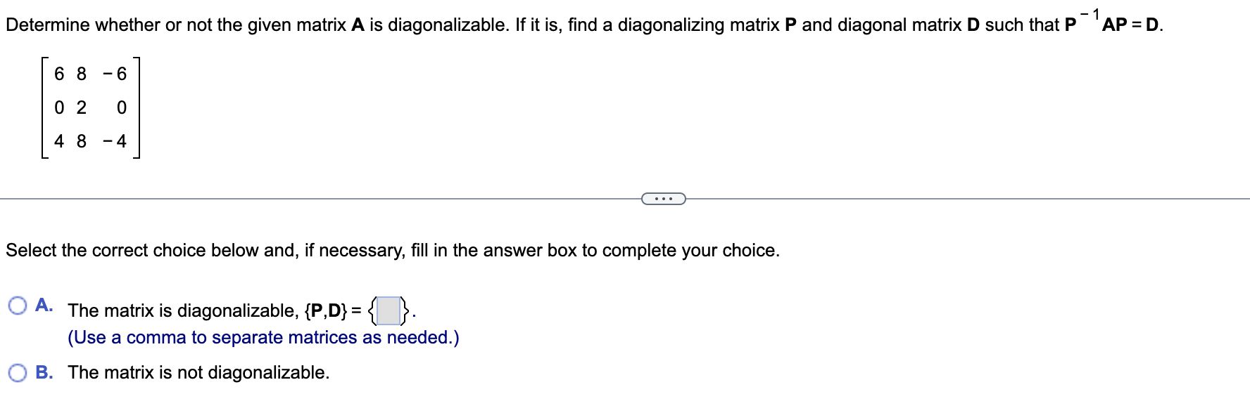 Solved - 1 Determine whether or not the given matrix A is | Chegg.com