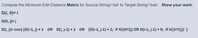 Solved Compute the Minimum Edit Distance Matrix for | Chegg.com